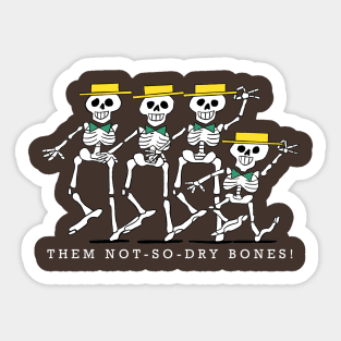 Them Not-So-Dry Bones! Sticker